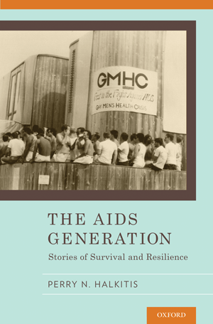 Image courtesy of Oxford University Press “AIDS Generation” author Halkitis is challenging his contemporaries to use their experience to benefit the PrEP generation.
