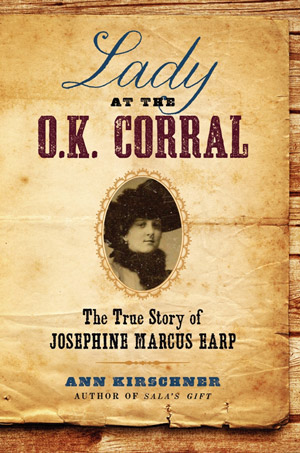 Image courtesy of the publisher (Harper) Who knew? Author Ann Kirschner reveals “The True Story of Josephine Marcus Earp,” May 8, at the Museum of Jewish Heritage.