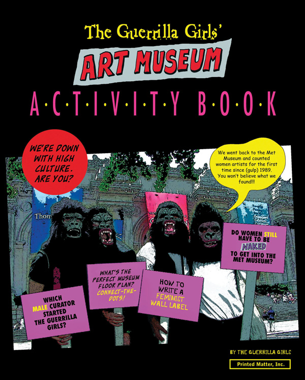At 30, Guerrilla Girls still on masked mission 5 This Activity Book helps connect the dots from early Guerrilla Girls actions to their current sticker campaign. Courtesy of the Guerrilla Girls.