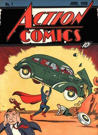 New York's Superhero Tradition 1 Action Comics (No. 1, June 1938); writer Jerry Siegel, artist Joe Shuster. | COURTESY: METROPOLISCOMICS.COM