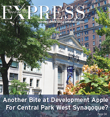 Another Bite at Development Apple For Central Park West Synagogue? 1 COVER PHOTO BY JACKSON CHEN