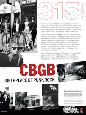 Placards ballyhoo Bowery as birthplace, nexus 2 The 315 Bowery placard gives props to CBGB as the “Birthplace of Punk Rock!” Image courtesy Windows on the Bowery.