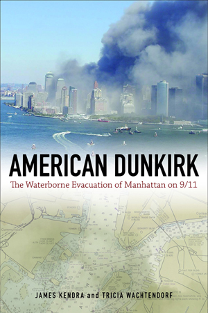 Temple University Press “American Dunkirk: The Waterborne Evacuation of Manhattan on 9/11” by James Kendra and Tricia Wachtendorf is published by Temple University Press.