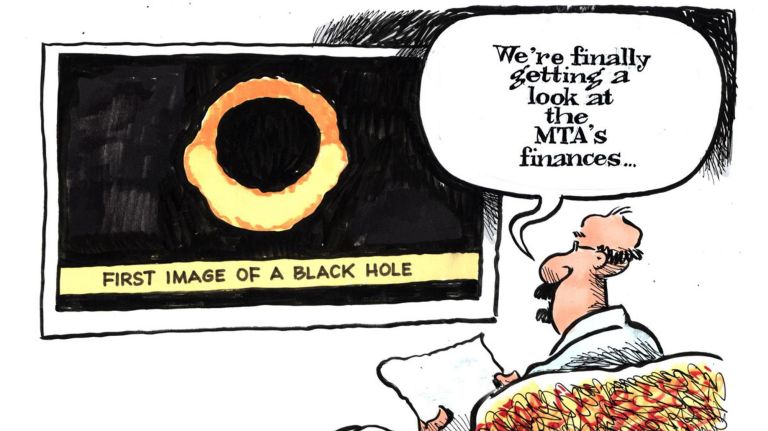 Jimmy Margulies cartoon on the black hole photo and MTA finances.