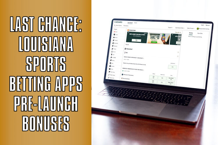 Louisiana sports betting apps offer last chance at early sign up