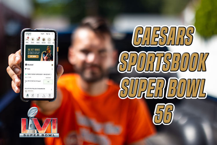 Caesars Sportsbook NY promo code Super Bowl 56 bonuses, free bets