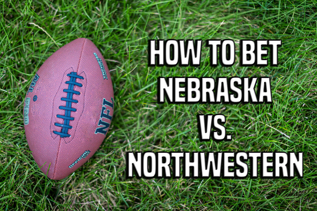 How to bet Nebraska vs. Northwestern best promos, odds, ATS pick