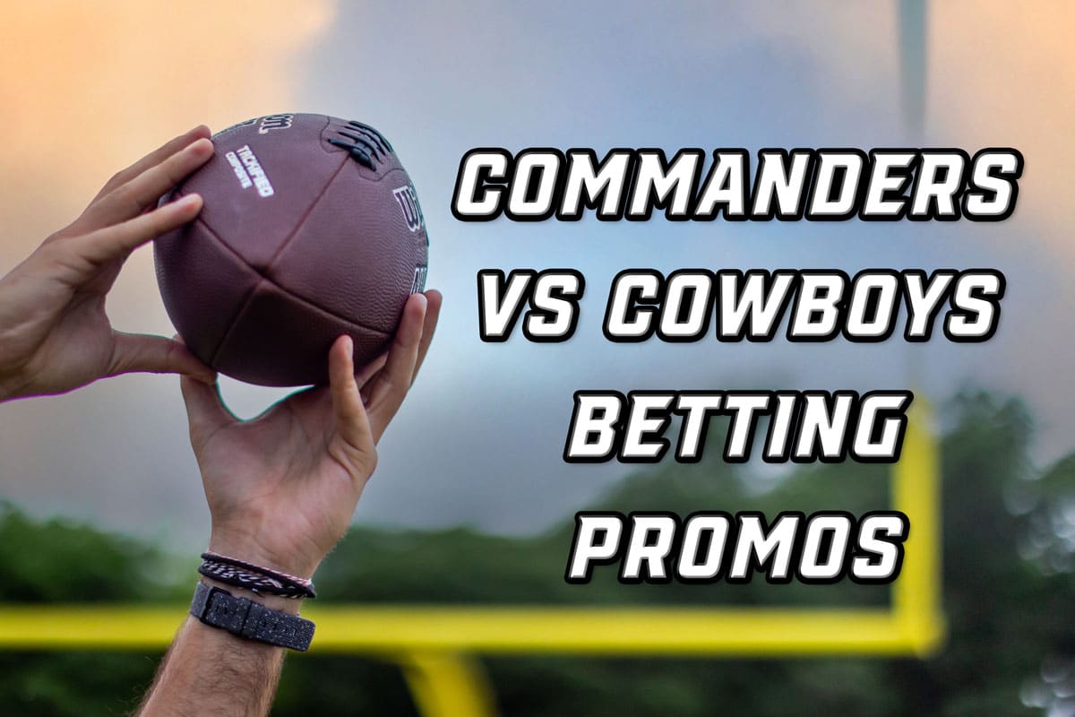 CommandersCowboys betting promos 2,950 in bonuses for Thanksgiving