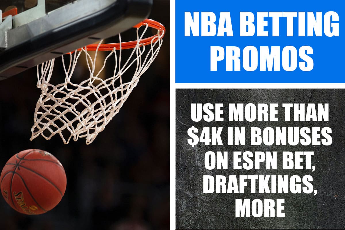NBA betting promos Grab more than 4K in bonuses on ESPN BET