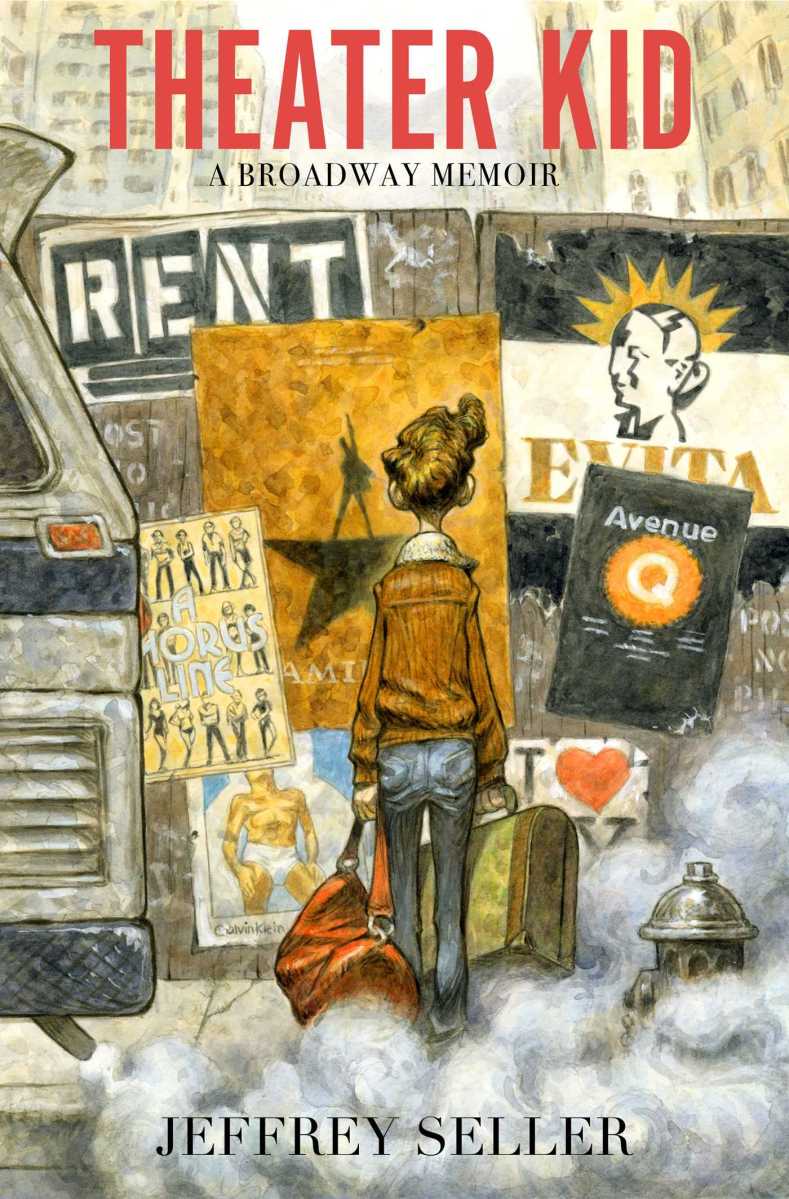 'Hamilton' producer Jeffrey Seller shares his raw, riveting memoir about his sexuality and Broadway 2 The cover of "Theater Kid," Jeffrey Seller's memoir.