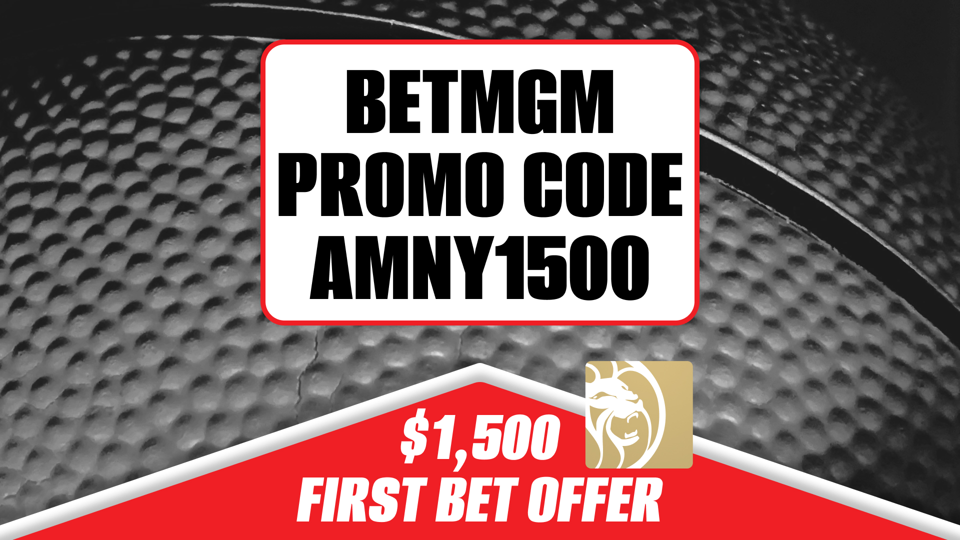 BetMGM Promo Code AMNY1500: Claim $1,500 Bonus for NBA, NHL, CFB Games
